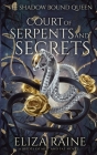 Court of Serpents and Secrets By Eliza Raine Cover Image