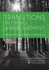Transitions in Dying and Bereavement: A Psychosocial Guide for Hospice and Palliative Care Cover Image