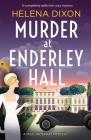 Murder at Enderley Hall: A completely addictive cozy mystery By Helena Dixon Cover Image