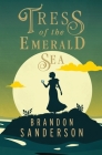 Tress of the Emerald Sea By Brandon Sanderson Cover Image
