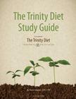 The Trinity Diet Study Guide By Ccn Ctn Steve Steeves Cover Image