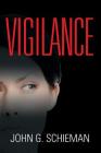 Vigilance By John G. Schieman Cover Image