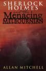 Sherlock Holmes and the Menacing Melbournian By Allan Mitchell Cover Image