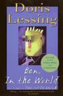 Ben, In the World: The Sequel to the Fifth Child By Doris Lessing Cover Image