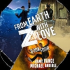 From Earth-Z with Love By Ramy Vance, Michael Anderle, Gabriel Vaughan (Read by) Cover Image