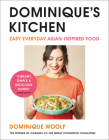 Dominique’s Kitchen: Easy everyday Asian-inspired food from the winner of Channel 4’s The Great Cookbook Challenge By Dominique Woolf Cover Image