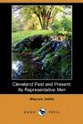 Cleveland Past and Present: Its Representative Men (Dodo Press) By Maurice Joblin Cover Image