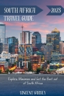 South Africa Travel Guide 2023: Explore, Maximize and Get the Best out of South Africa Cover Image