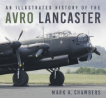 An Illustrated History of the Avro Lancaster Cover Image