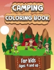 Camping Coloring Book: Happy Camping Coloring Book for Children Who Love Wild Life, Mountains, Animals, Hiking, Outdoor adventures and Nature By William Bolton Cover Image