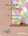 Frances and Lester in the Old Country Church By James Engle Cover Image