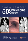 Thoracic Surgery: 50 Challenging Cases Cover Image
