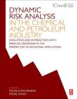 Dynamic Risk Analysis in the Chemical and Petroleum Industry: Evolution and Interaction with Parallel Disciplines in the Perspective of Industrial App Cover Image