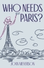 Who Needs Paris? By Joan Meyerson Cover Image