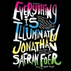 Everything Is Illuminated By Jonathan Safran Foer, Robert Petkoff (Read by) Cover Image