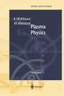 Plasma Physics: Basic Theory with Fusion Applications By K. Nishikawa, M. Wakatani Cover Image