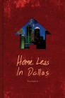Home Less In Dallas: Earning Your Stripes with Nothing to Lose By II Harris, Troy Cover Image
