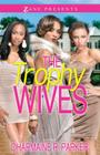 The Trophy Wives: A Novel By Charmaine R. Parker Cover Image