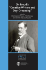 On Freud's Creative Writers and Day-Dreaming (International Psychoanalytical Association Contemporary Freu) By Ethel S. Person (Editor), Peter Fonagy (Editor), Servulo Augusto Figueira (Editor) Cover Image