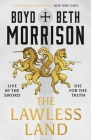 The Lawless Land (Tales of the Lawless Land #1) By Boyd Morrison, Beth Morrison Cover Image