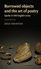 Borrowed Objects and the Art of Poetry: Spolia in Old English Verse (Manchester Medieval Literature and Culture) By Denis Ferhatovic Cover Image