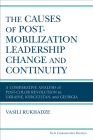 The Causes of Post-Mobilization Leadership Change and Continuity: A Comparative Analysis of Post-Color Revolution in Ukraine, Kyrgyzstan, and Georgia (New Comparative Politics) Cover Image