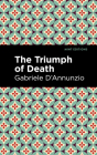 The Triumph of Death By Gabriele D'Annunzio, Mint Editions (Contribution by) Cover Image