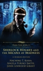 Sherlock Holmes and the Arcana of Madness: A Horror Mystery By John Linwood Grant, Angela Yuriko Smith, Naching T. Kassa Cover Image
