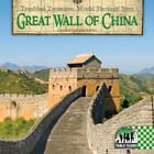 Great Wall of China (Troubled Treasures: World Heritage Sites) Cover Image