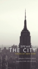 I Speak of the City: Poems of New York By Stephen Wolf (Editor), John Hollander (Foreword by) Cover Image
