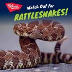 Watch Out for Rattlesnakes! (Wild Backyard Animals) By Jesse McFadden Cover Image