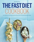 The Fast Diet Cookbook: Low-Calorie Fast Diet Recipes and Meal Plans for the 5:2 Diet and Intermittent Fasting By Rockridge Press Cover Image