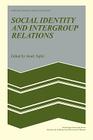 Social Identity and Intergroup Relations (European Studies in Social Psychology #7) By Henri Tajfel (Editor) Cover Image
