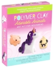 Polymer Clay: Adorable Animals: Art Kit for Beginners Cover Image