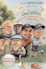 Golf Anecdotes: From the Links of Scotland to Tiger Woods By Robert Sommers, Arnold Palmer (Foreword by) Cover Image