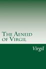 The Aeneid of Virgil By Virgil Cover Image