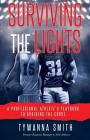 Surviving the Lights: A Professional Athlete's Playbook to Avoiding the Curse By Tywanna Smith Cover Image