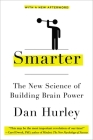 Smarter: The New Science of Building Brain Power By Dan Hurley Cover Image