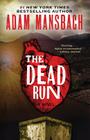 The Dead Run: A Novel (Jess Galvan #1) By Adam Mansbach Cover Image