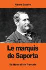 Le marquis de Saporta: Un Naturaliste français By Albert Gaudry Cover Image
