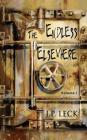 The Endless Elsewhere: Volume I By J. P. Leck Cover Image