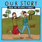 Our Story - How We Became a Family (9): Mum & dad families who used sperm donation - single baby Cover Image