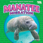 Manatee Migration By Rachel Rose Cover Image