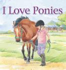 I Love Ponies By Brenda Aspley, Shelagh McNicolas (Illustrator) Cover Image