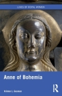 Anne of Bohemia By Kristen L. Geaman Cover Image