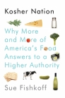 Kosher Nation: Why More and More of America's Food Answers to a Higher Authority Cover Image