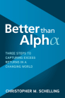 Better Than Alpha: Three Steps to Capturing Excess Returns in a Changing World Cover Image