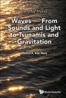 Everyday Physics: Waves - From Sounds and Light to Tsunamis and Gravitation By Michel a Van Hove Cover Image