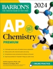 AP Chemistry Premium, 2024: 6 Practice Tests + Comprehensive Review + Online Practice (Barron's AP) Cover Image