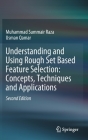 Understanding and Using Rough Set Based Feature Selection: Concepts, Techniques and Applications By Muhammad Summair Raza, Usman Qamar Cover Image